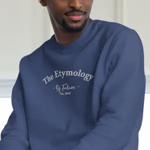 The Etymology of Fature Unisex Pullovers